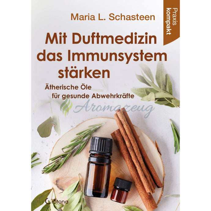 Mit Duftmedizin Das Immunsystem Stärken – Ätherische Öle Für Gesunde Abwehrkräfte Bücher